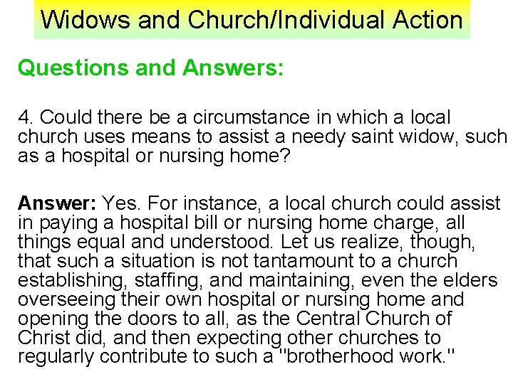 Widows and Church/Individual Action Questions and Answers: 4. Could there be a circumstance in