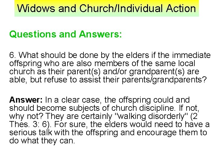 Widows and Church/Individual Action Questions and Answers: 6. What should be done by the