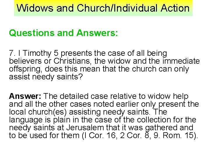 Widows and Church/Individual Action Questions and Answers: 7. I Timothy 5 presents the case