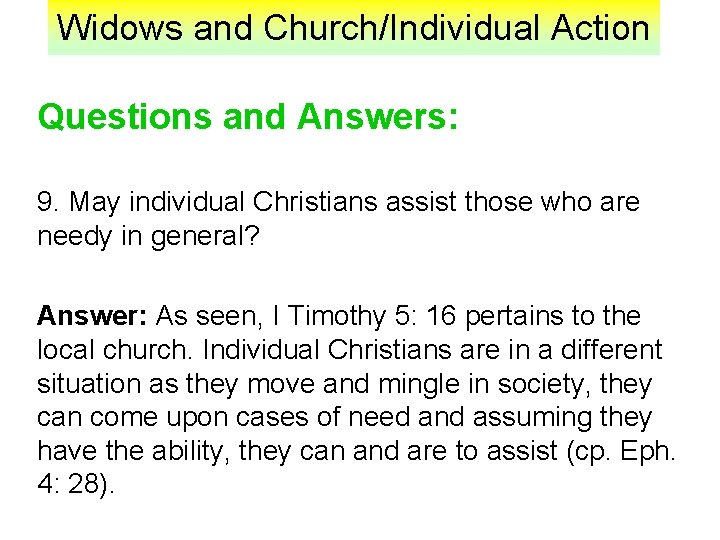 Widows and Church/Individual Action Questions and Answers: 9. May individual Christians assist those who