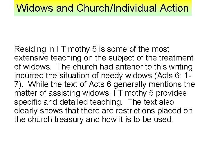 Widows and Church/Individual Action Residing in I Timothy 5 is some of the most