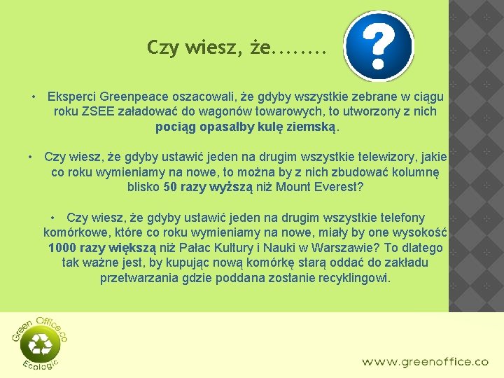 Czy wiesz, że. . . . • Eksperci Greenpeace oszacowali, że gdyby wszystkie zebrane