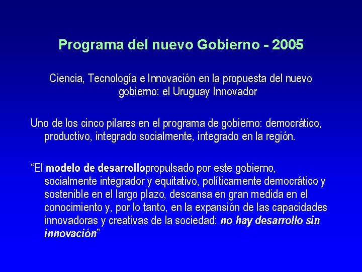 Programa del nuevo Gobierno - 2005 Ciencia, Tecnología e Innovación en la propuesta del