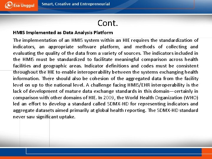 Cont. HMIS Implemented as Data Analysis Platform The implementation of an HMIS system within