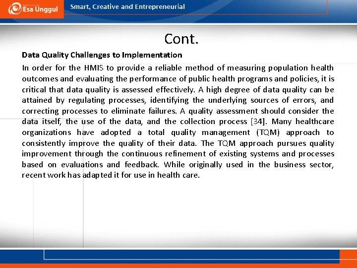 Cont. Data Quality Challenges to Implementation In order for the HMIS to provide a