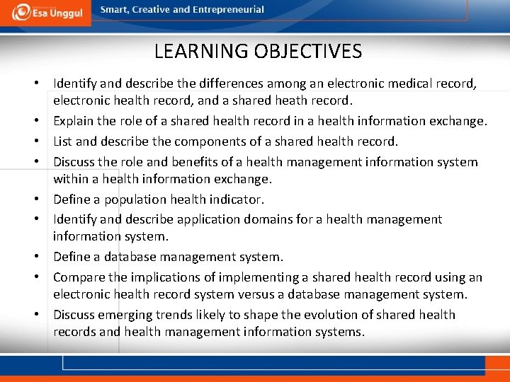LEARNING OBJECTIVES • Identify and describe the differences among an electronic medical record, electronic