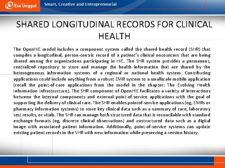 SHARED LONGITUDINAL RECORDS FOR CLINICAL HEALTH The Open. HIE model includes a component system