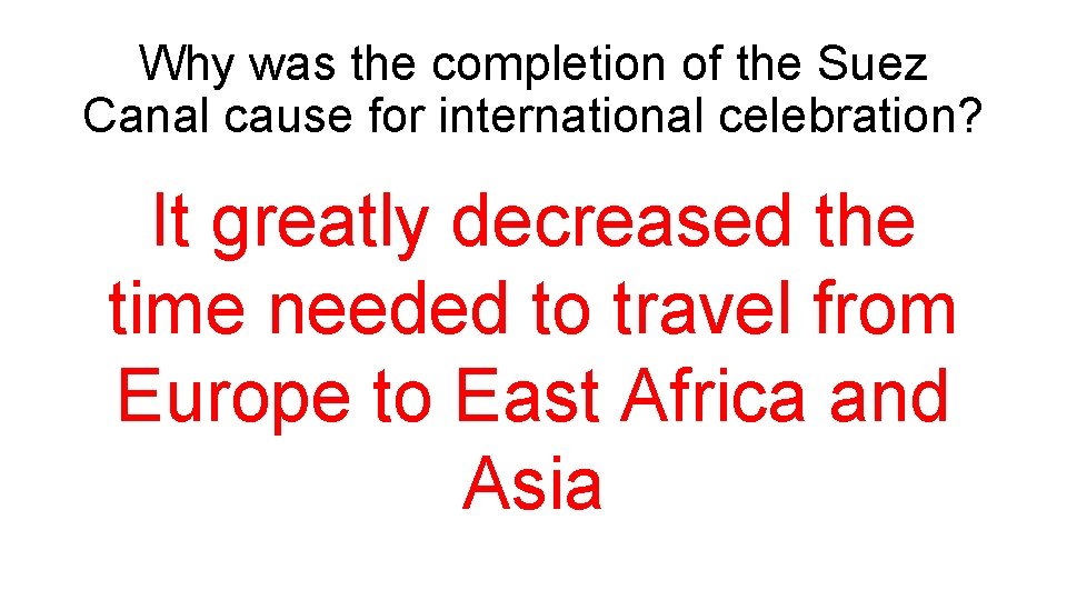 Why was the completion of the Suez Canal cause for international celebration? It greatly