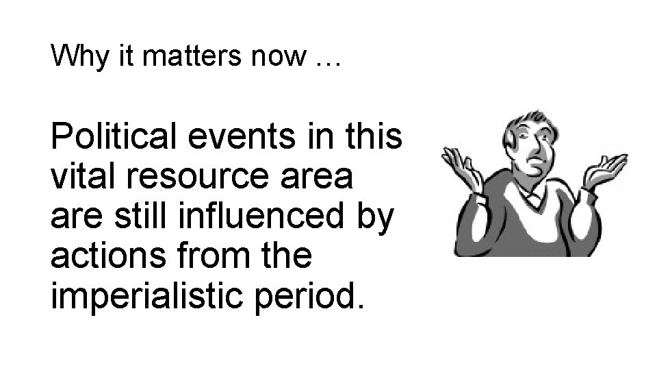 Why it matters now … Political events in this vital resource area are still