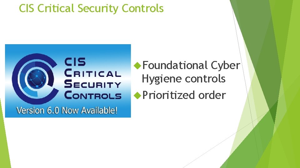 CIS Critical Security Controls Foundational Cyber Hygiene controls Prioritized order 