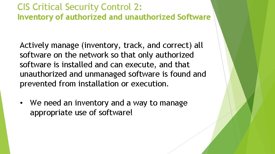 CIS Critical Security Control 2: Inventory of authorized and unauthorized Software Actively manage (inventory,