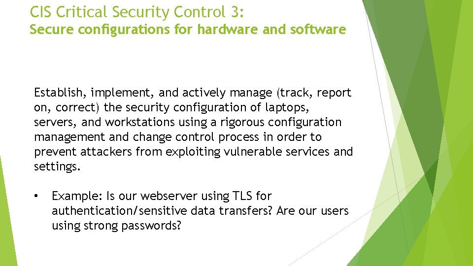 CIS Critical Security Control 3: Secure configurations for hardware and software Establish, implement, and