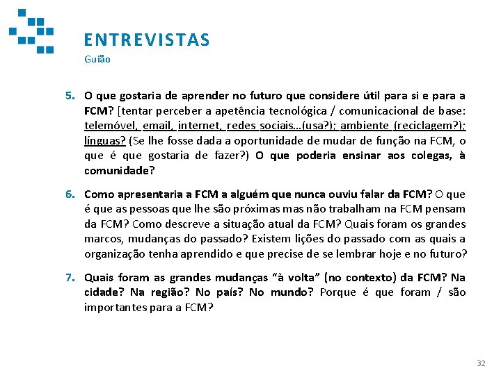 ENTREVISTAS Guião 5. O que gostaria de aprender no futuro que considere útil para