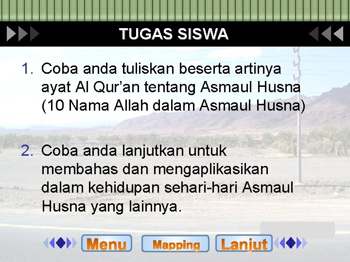 TUGAS SISWA 1. Coba anda tuliskan beserta artinya ayat Al Qur’an tentang Asmaul Husna