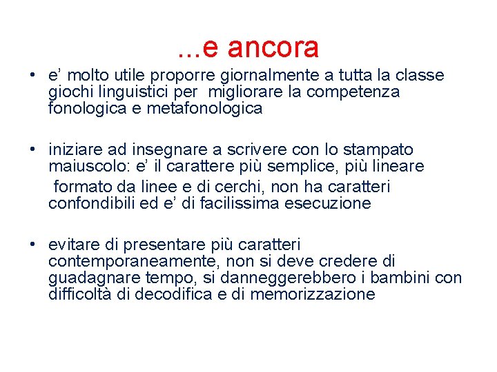 . . . e ancora • e’ molto utile proporre giornalmente a tutta la