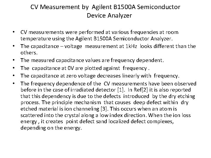 CV Measurement by Agilent B 1500 A Semiconductor Device Analyzer • CV measurements were