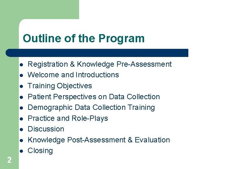 Outline of the Program l l l l l 2 Registration & Knowledge Pre-Assessment