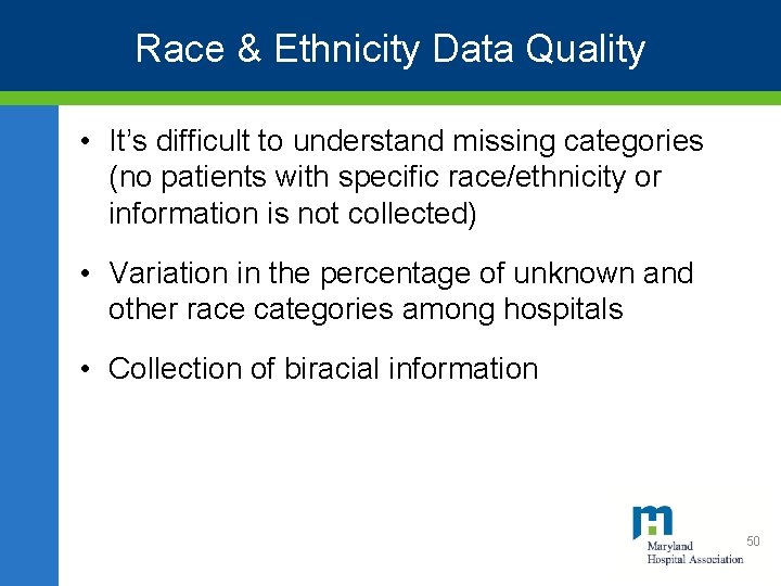 Race & Ethnicity Data Quality • It’s difficult to understand missing categories (no patients Race & Ethnicity Data Quality • It’s difficult to understand missing categories (no patients