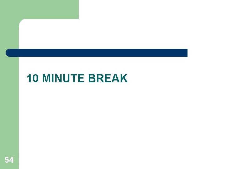 10 MINUTE BREAK 54 