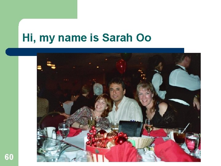 Hi, my name is Sarah Oo 60 