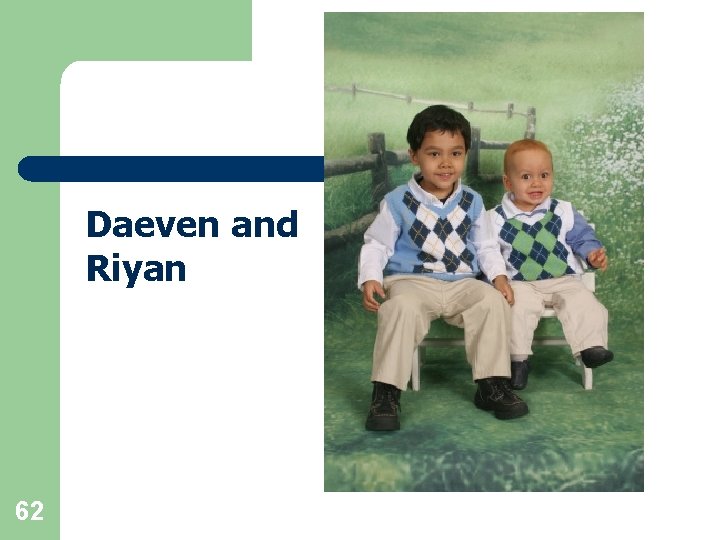 Daeven and Riyan 62 