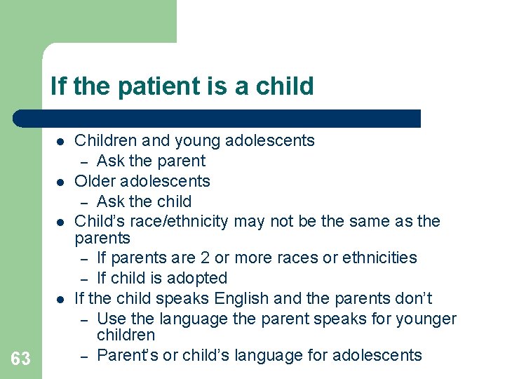 If the patient is a child l l 63 Children and young adolescents –