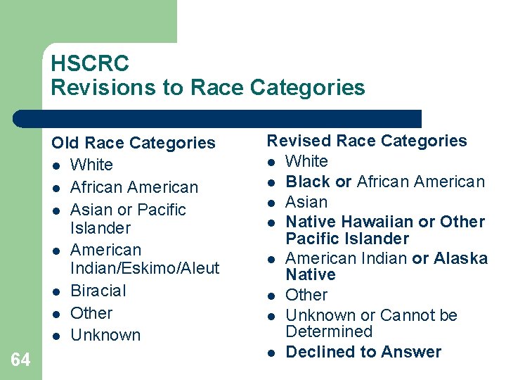 HSCRC Revisions to Race Categories Old Race Categories l White l African American l HSCRC Revisions to Race Categories Old Race Categories l White l African American l
