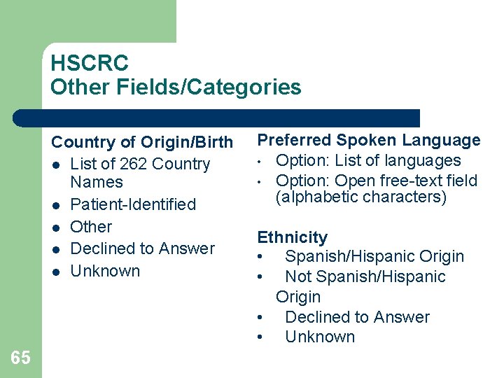 HSCRC Other Fields/Categories Country of Origin/Birth l List of 262 Country Names l Patient-Identified