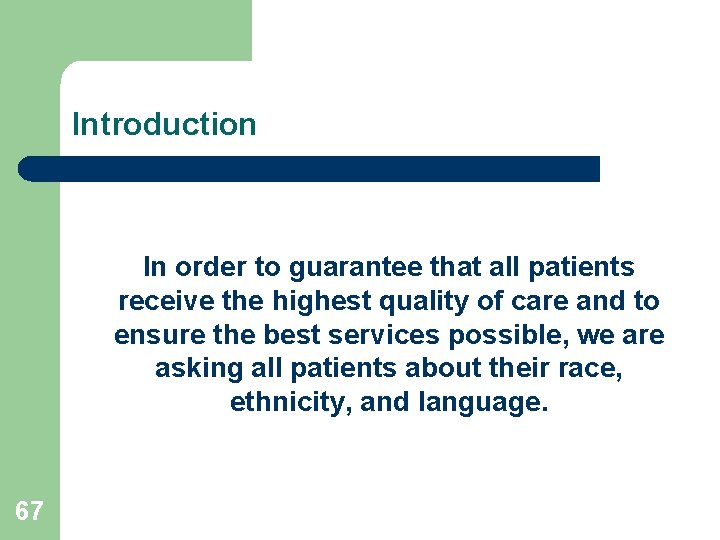 Introduction In order to guarantee that all patients receive the highest quality of care