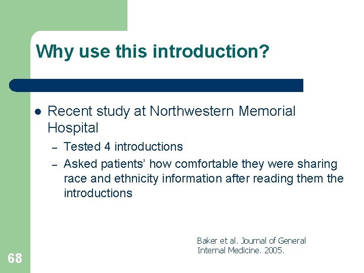 Why use this introduction? l Recent study at Northwestern Memorial Hospital – – 68