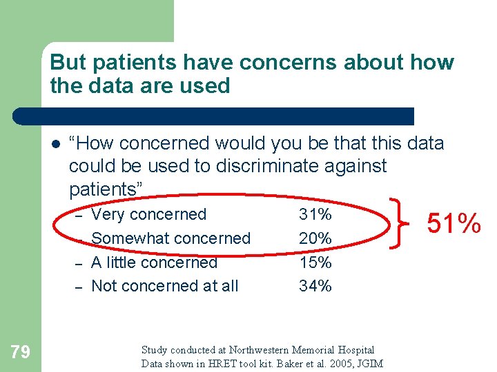 But patients have concerns about how the data are used l “How concerned would