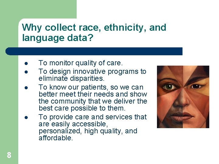 Why collect race, ethnicity, and language data? l l 8 To monitor quality of