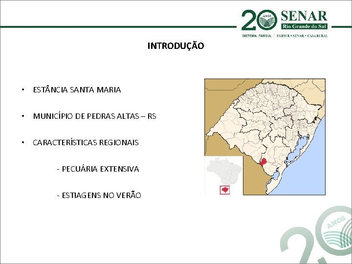 INTRODUÇÃO • EST NCIA SANTA MARIA • MUNICÍPIO DE PEDRAS ALTAS – RS •
