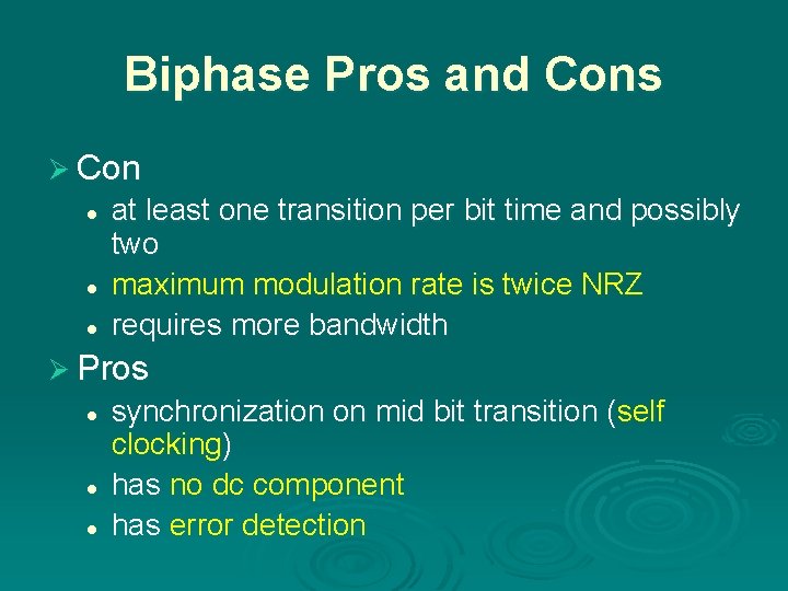 Biphase Pros and Cons Ø Con l l l at least one transition per