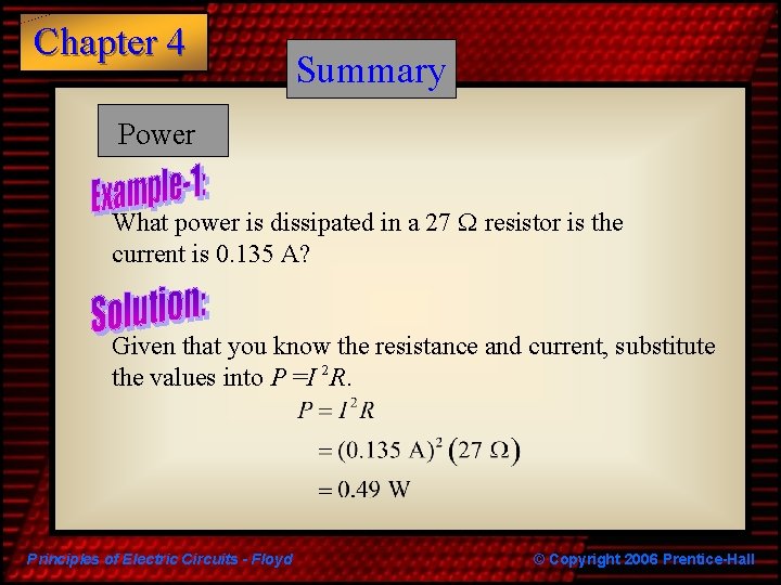 Chapter 4 Summary Power What power is dissipated in a 27 W resistor is