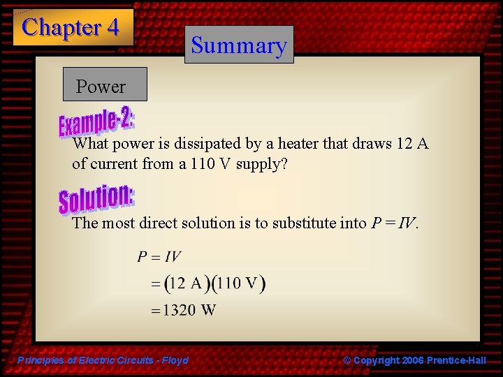 Chapter 4 Summary Power What power is dissipated by a heater that draws 12