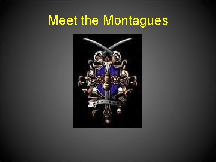 Meet the Montagues 