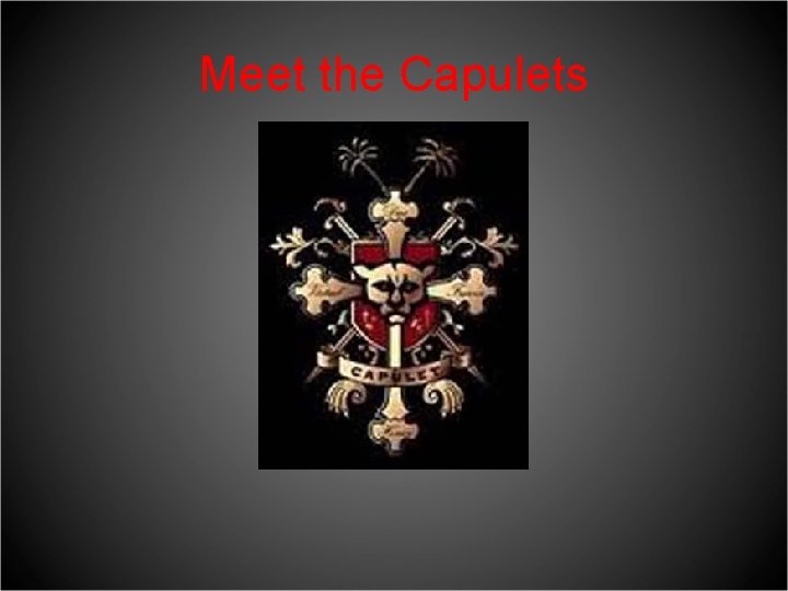 Meet the Capulets 