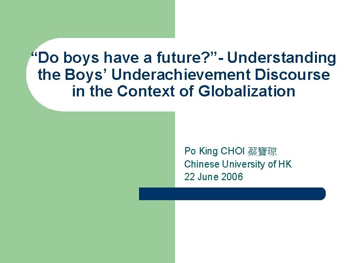 “Do boys have a future? ”- Understanding the Boys’ Underachievement Discourse in the Context