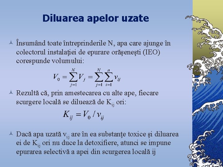 Diluarea apelor uzate © Însumând toate întreprinderile N, apa care ajunge în colectorul instalaţiei