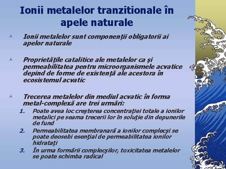 Ionii metalelor tranzitionale în apele naturale © Ionii metalelor sunt componenţii obligatorii ai apelor