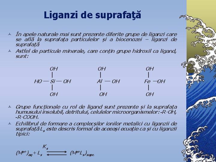 Liganzi de suprafaţă © În apele naturale mai sunt prezente diferite grupe de liganzi