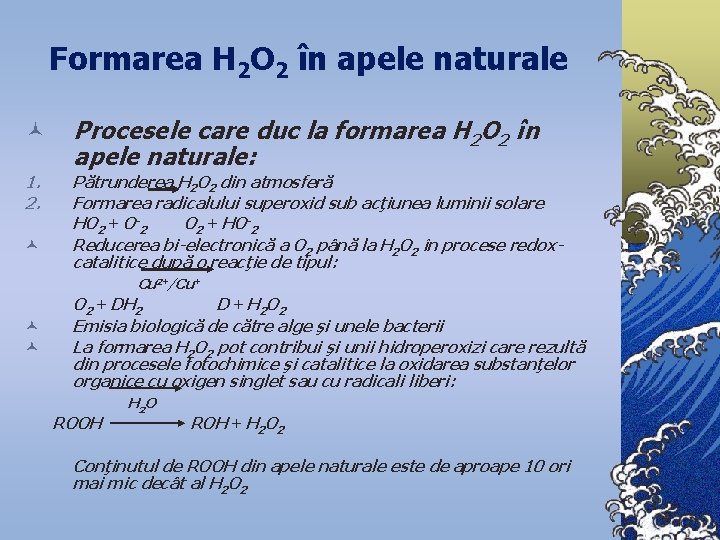 Formarea H 2 O 2 în apele naturale © 1. 2. Procesele care duc