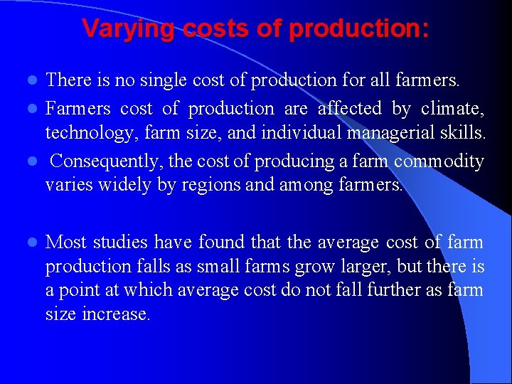 Varying costs of production: There is no single cost of production for all farmers.