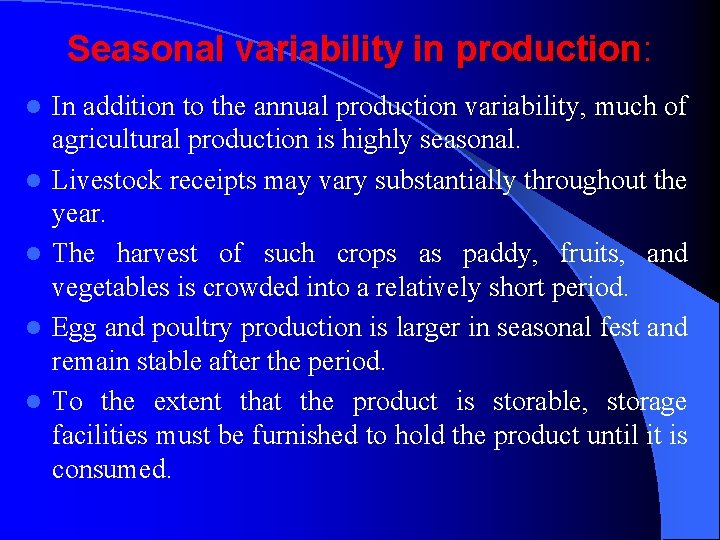 Seasonal variability in production: l l l In addition to the annual production variability,