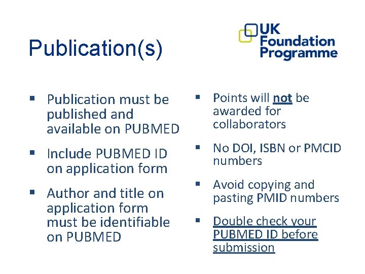 Publication(s) § Publication must be § Points will not be awarded for published and