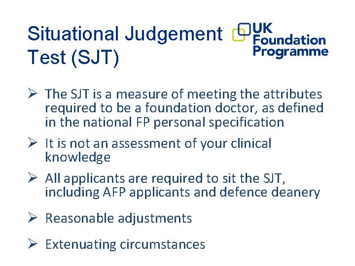 Situational Judgement Test (SJT) Ø The SJT is a measure of meeting the attributes