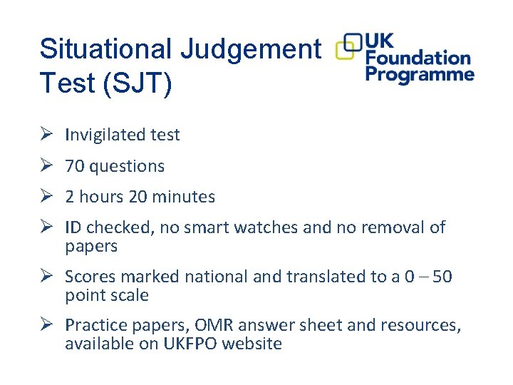 Situational Judgement Test (SJT) Ø Invigilated test Ø 70 questions Ø 2 hours 20