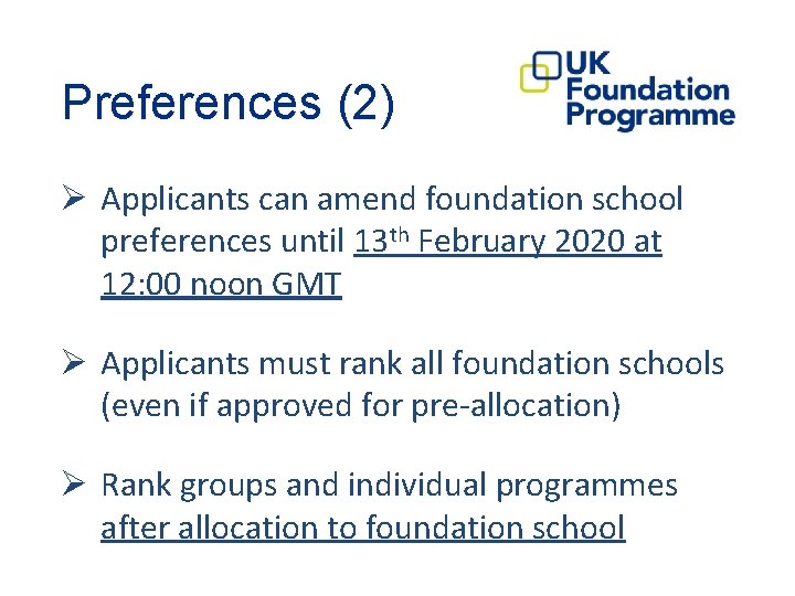 Preferences (2) Ø Applicants can amend foundation school preferences until 13 th February 2020