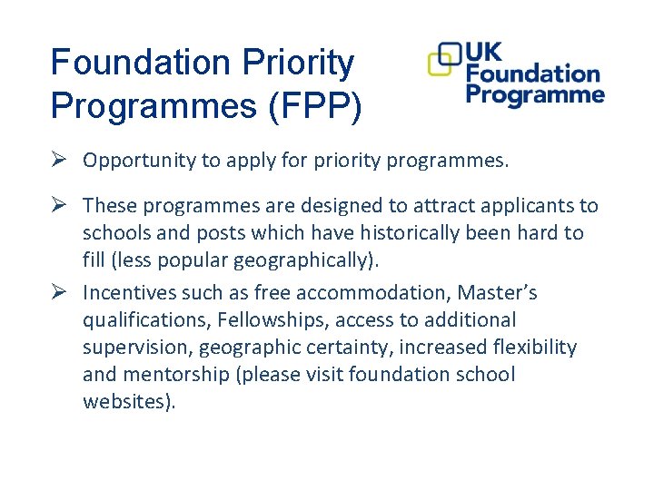 Foundation Priority Programmes (FPP) Ø Opportunity to apply for priority programmes. Ø These programmes